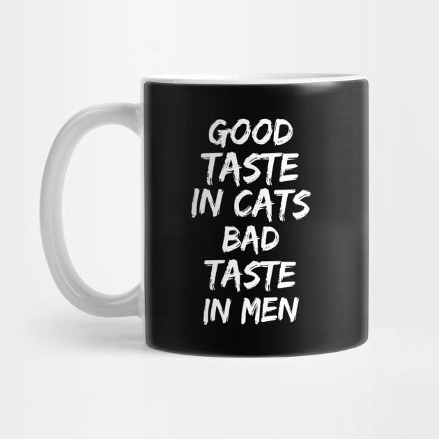 Good taste in Cats bad taste in Men by Live Together